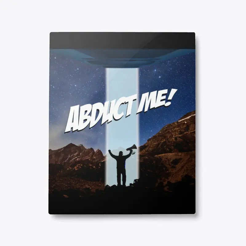 Abduct me!